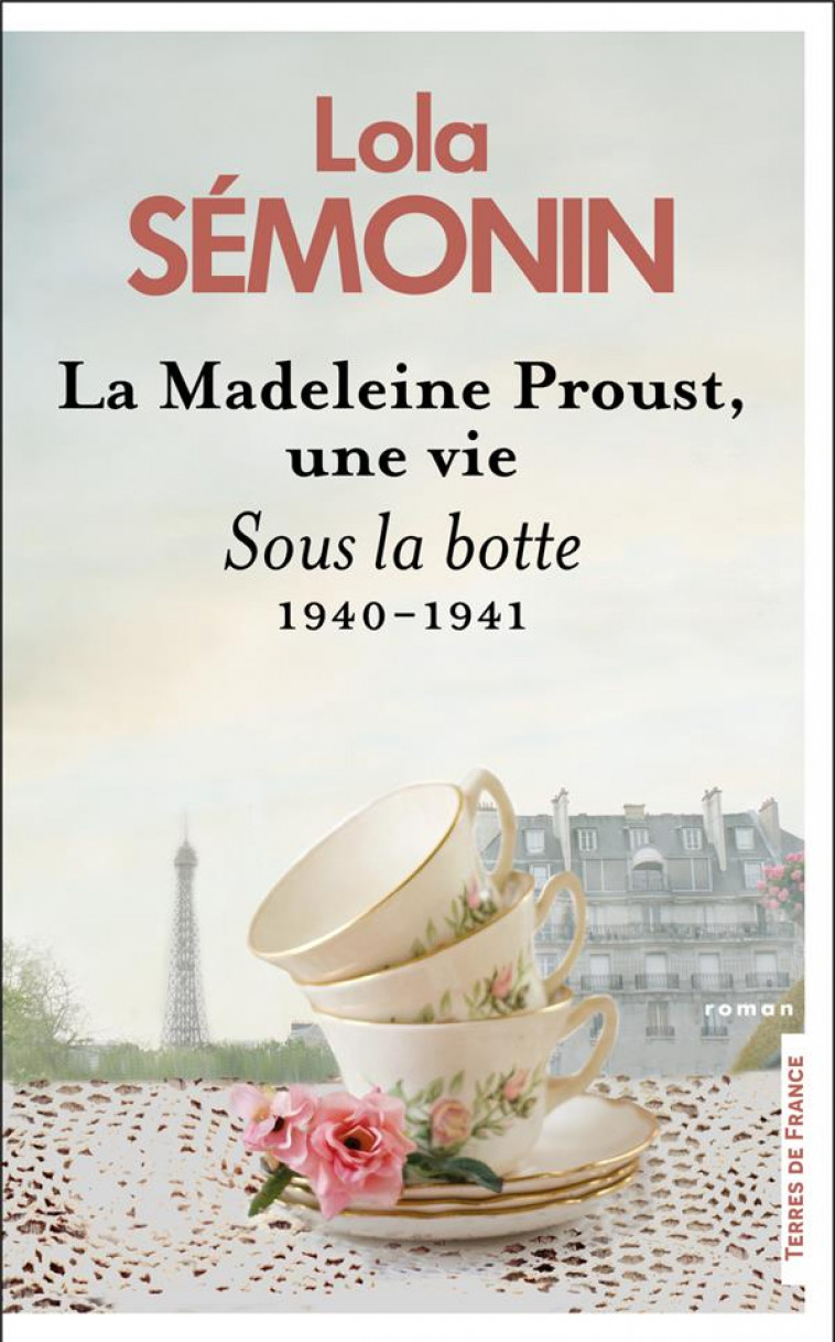 LA MADELEINE PROUST, UNE VIE - SOUS LA BOTTE. 1940- 1941 - SEMONIN LOLA - PRESSES CITE