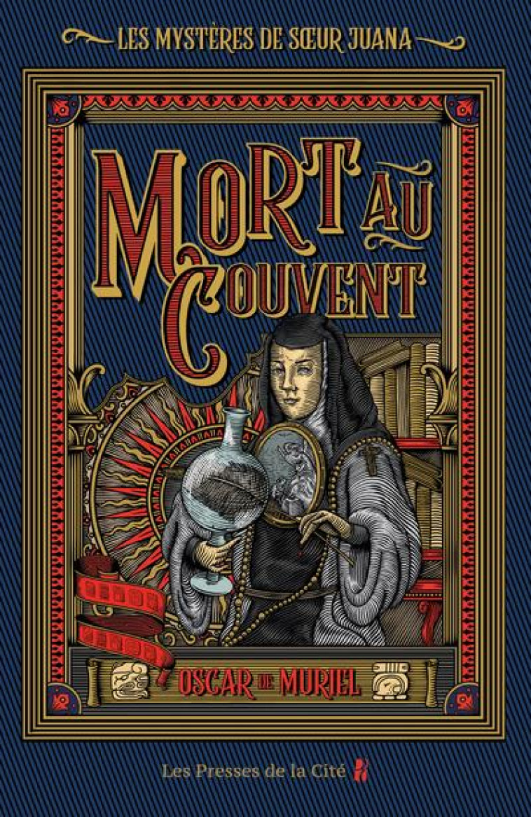 LES MYSTERES DE SOEUR JUANA - TOME 1 MORT AU COUVENT - VOL01 - MURIEL OSCAR DE - PRESSES CITE