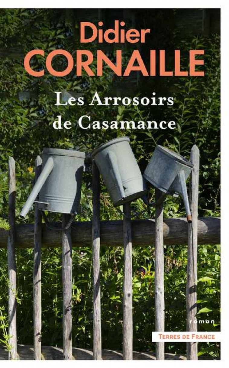 LES ARROSOIRS DE CASAMANCE - CORNAILLE DIDIER - PRESSES CITE