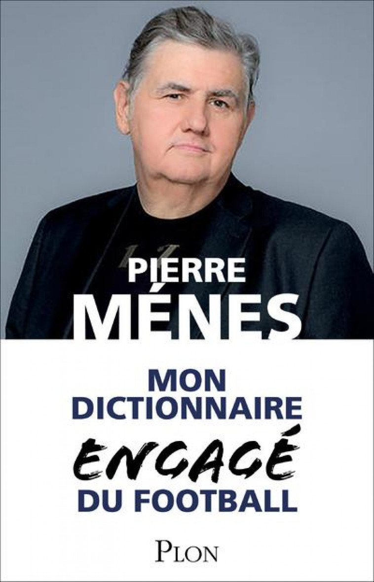 MON DICTIONNAIRE ENGAGE DU FOOTBALL - MENES PIERRE - PLON