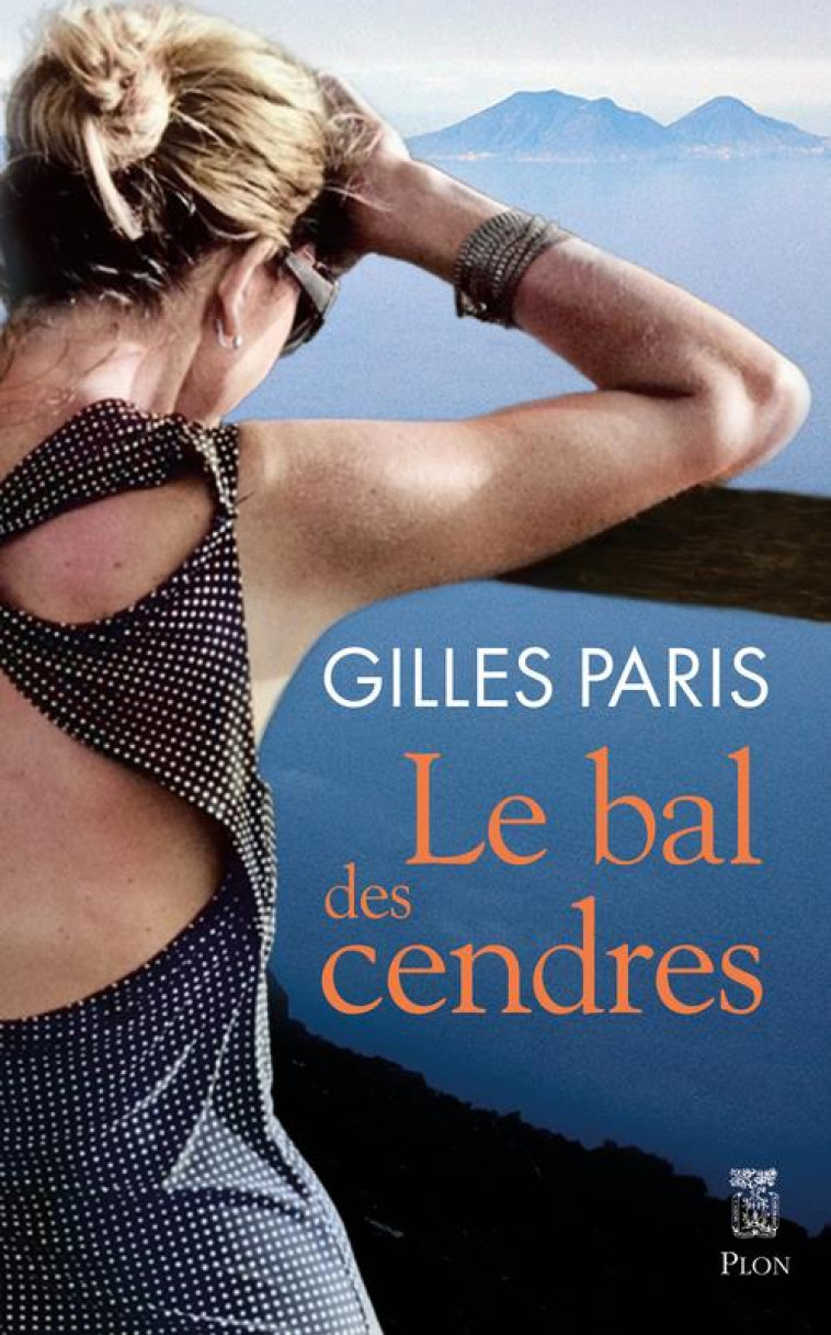 LE BAL DES CENDRES - PARIS GILLES - PLON