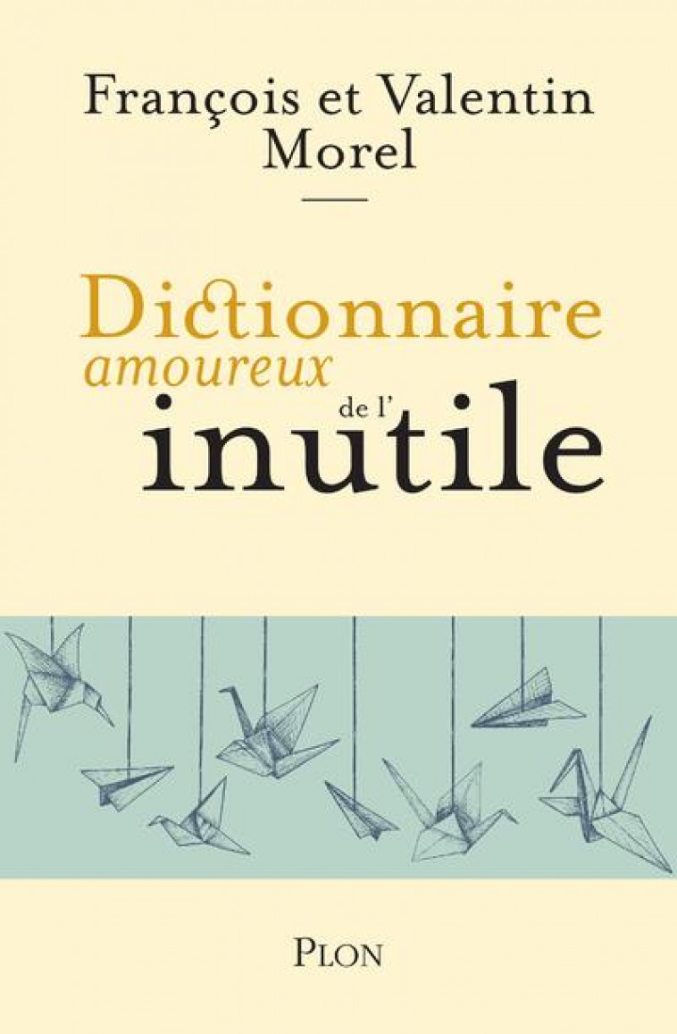 DICTIONNAIRE AMOUREUX DE L-INUTILE - MOREL - PLON