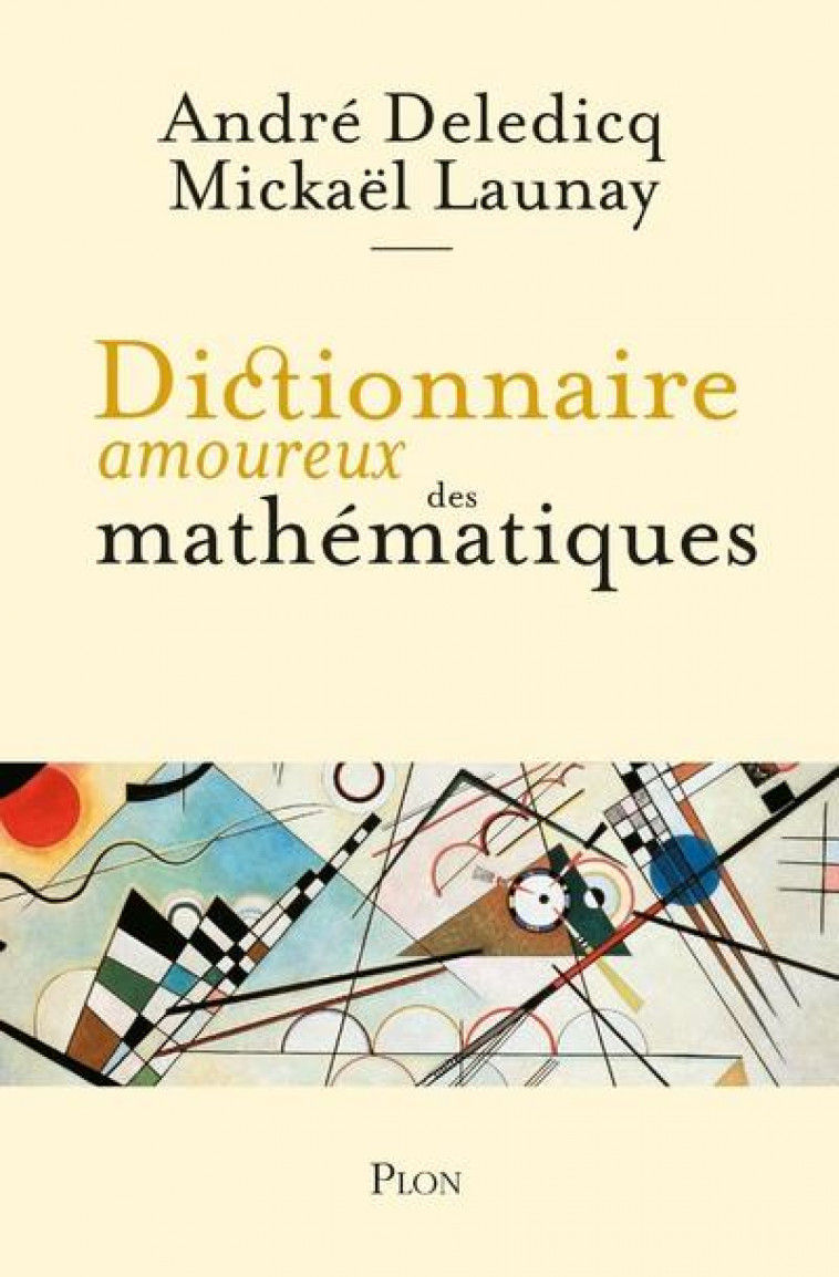 DICTIONNAIRE AMOUREUX DES MATHEMATIQUES - DELEDICQ/LAUNAY - PLON