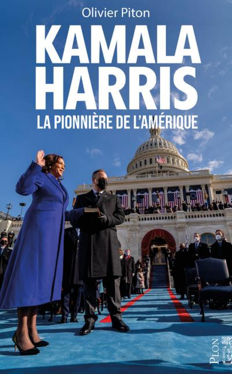 KAMALA HARRIS, LA PIONNIERE DE L-AMERIQUE - PITON OLIVIER - PLON