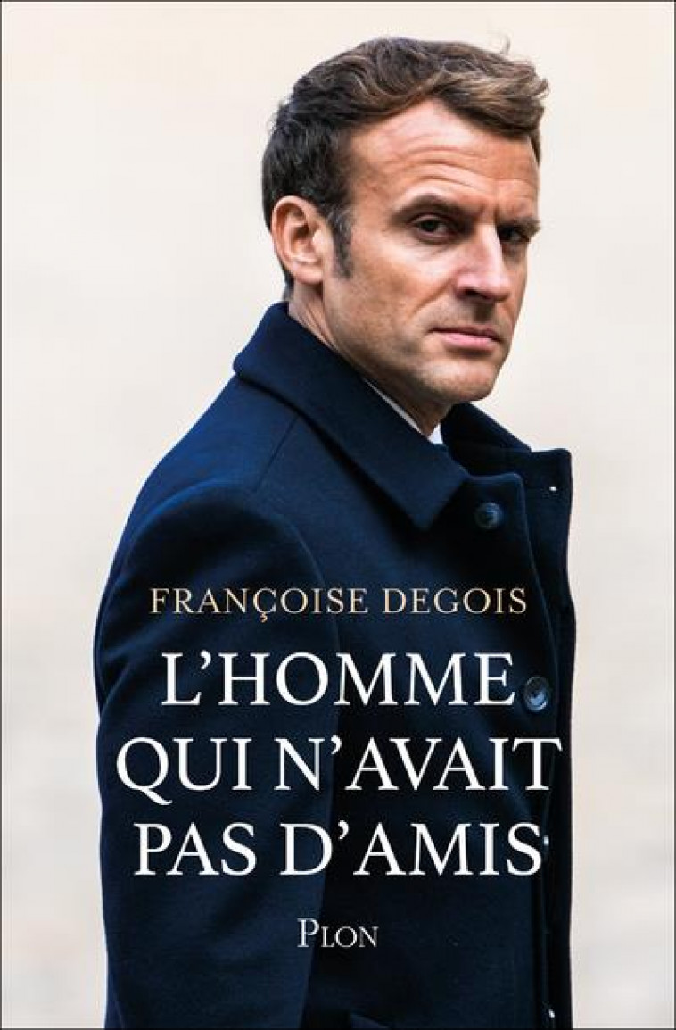 L-HOMME QUI N-AVAIT PAS D-AMIS - DEGOIS FRANCOISE - PLON