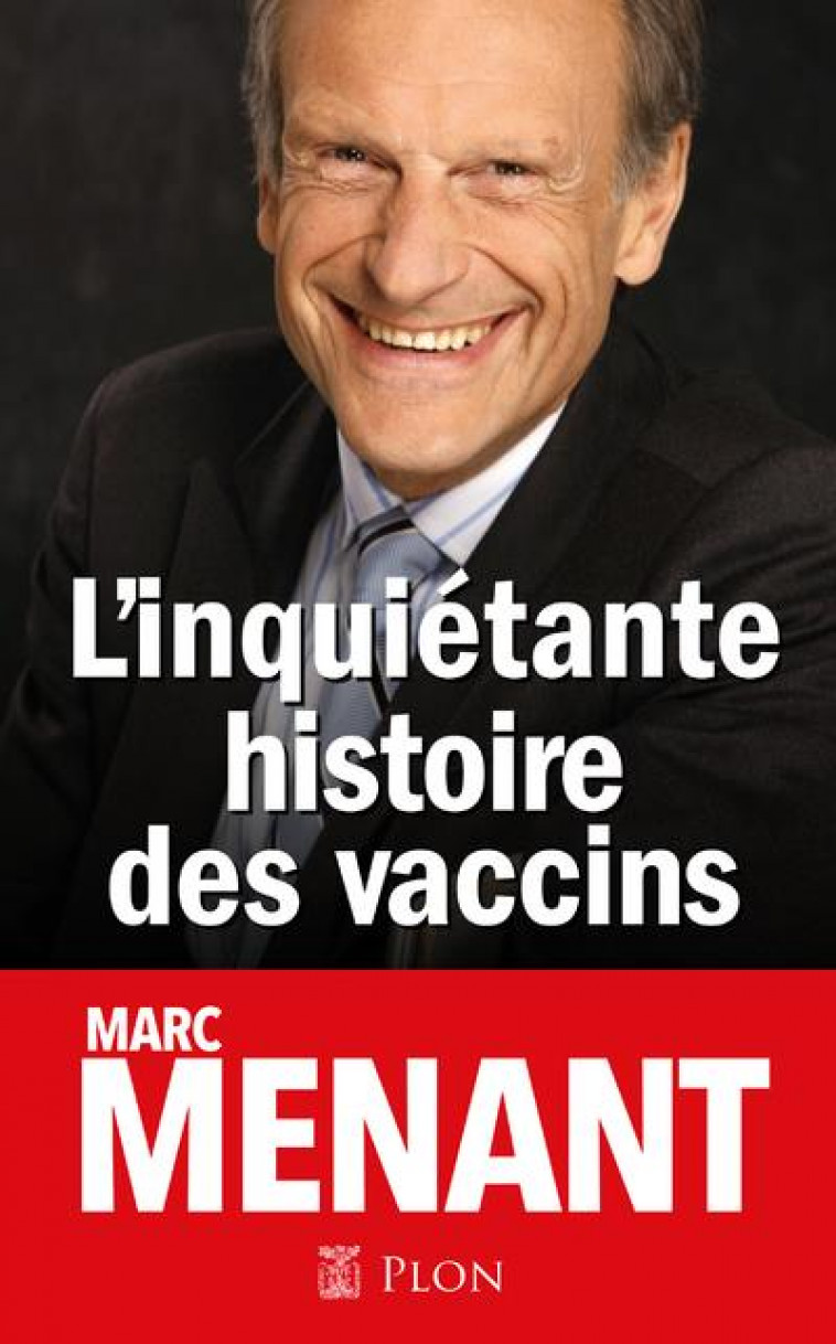 L-INQUIETANTE HISTOIRE DES VACCINS - MENANT MARC - PLON