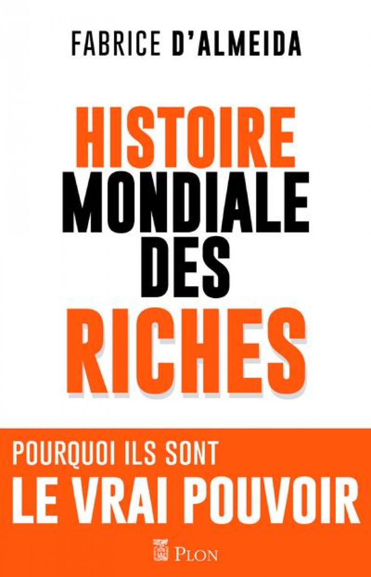 L-HISTOIRE MONDIALE DES RICHES - ALMEIDA FABRICE D- - PLON