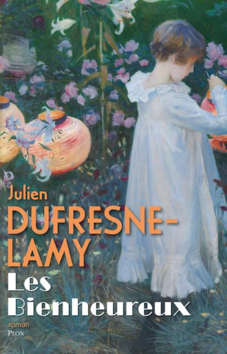 LES BIENHEUREUX - DUFRESNE-LAMY JULIEN - PLON