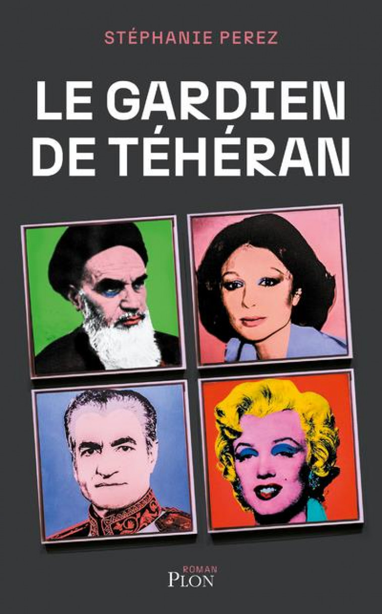 LE GARDIEN DE TEHERAN - PEREZ STEPHANIE - PLON