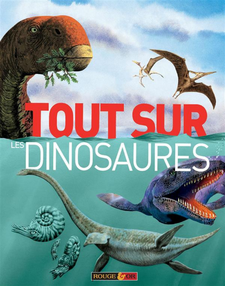 TOUT SUR LES DINOSAURES - BENTON MICHAEL - Rouge et or