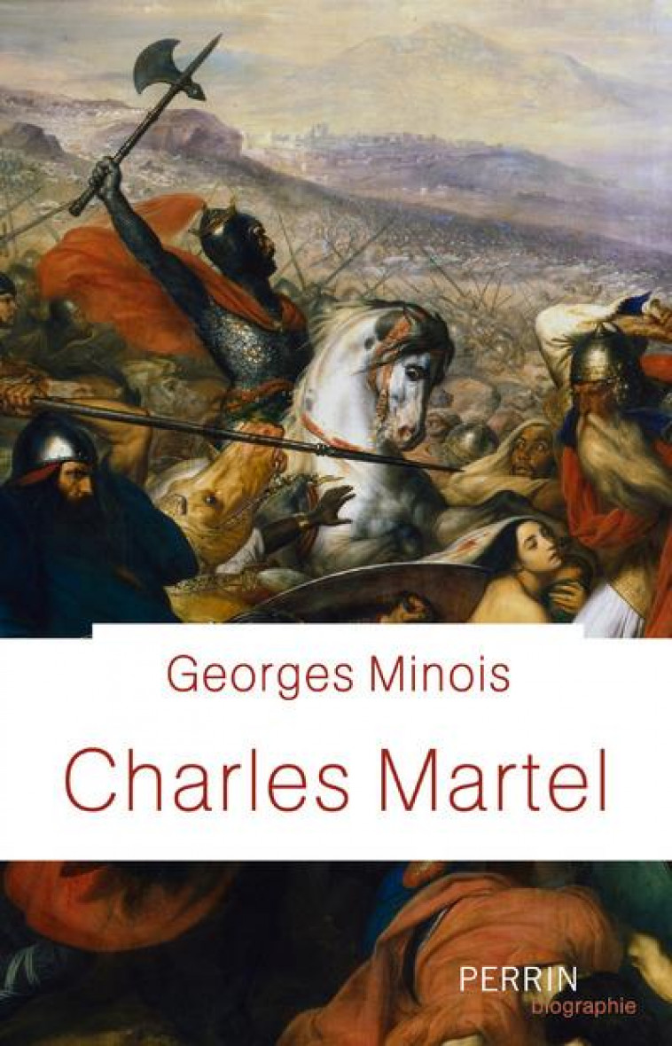 CHARLES MARTEL - MINOIS GEORGES - PERRIN