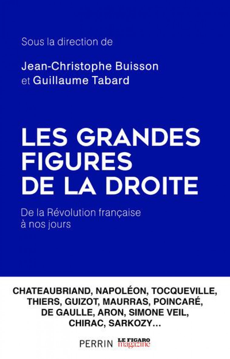 LES GRANDES FIGURES DE LA DROITE - DE LA REVOLUTION FRANCAISE A NOS JOURS - BUISSON J-C. - PERRIN