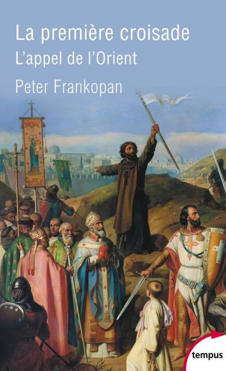 LA PREMIERE CROISADE - FRANKOPAN PETER - PERRIN