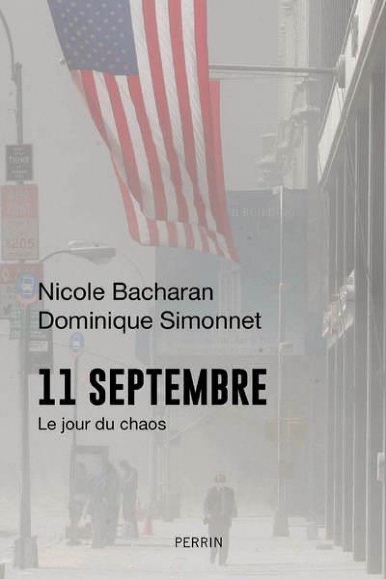 11 SEPTEMBRE - LE JOUR DU CHAOS - BACHARAN/SIMONNET - PERRIN