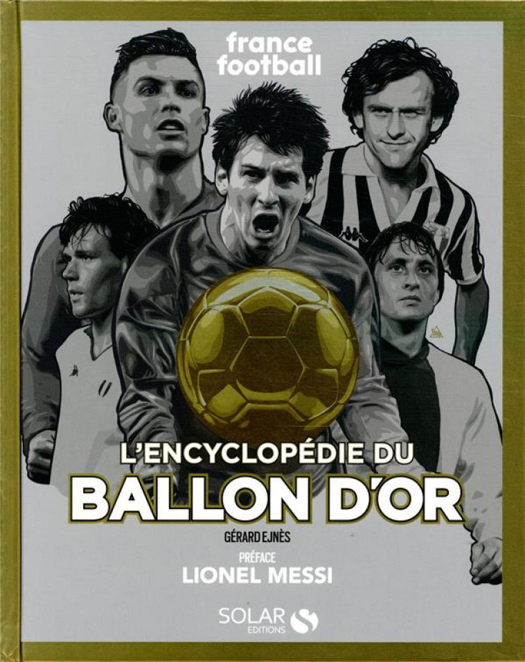 L-ENCYLOPEDIE DU BALLON D-OR - EJNES/MESSI - SOLAR