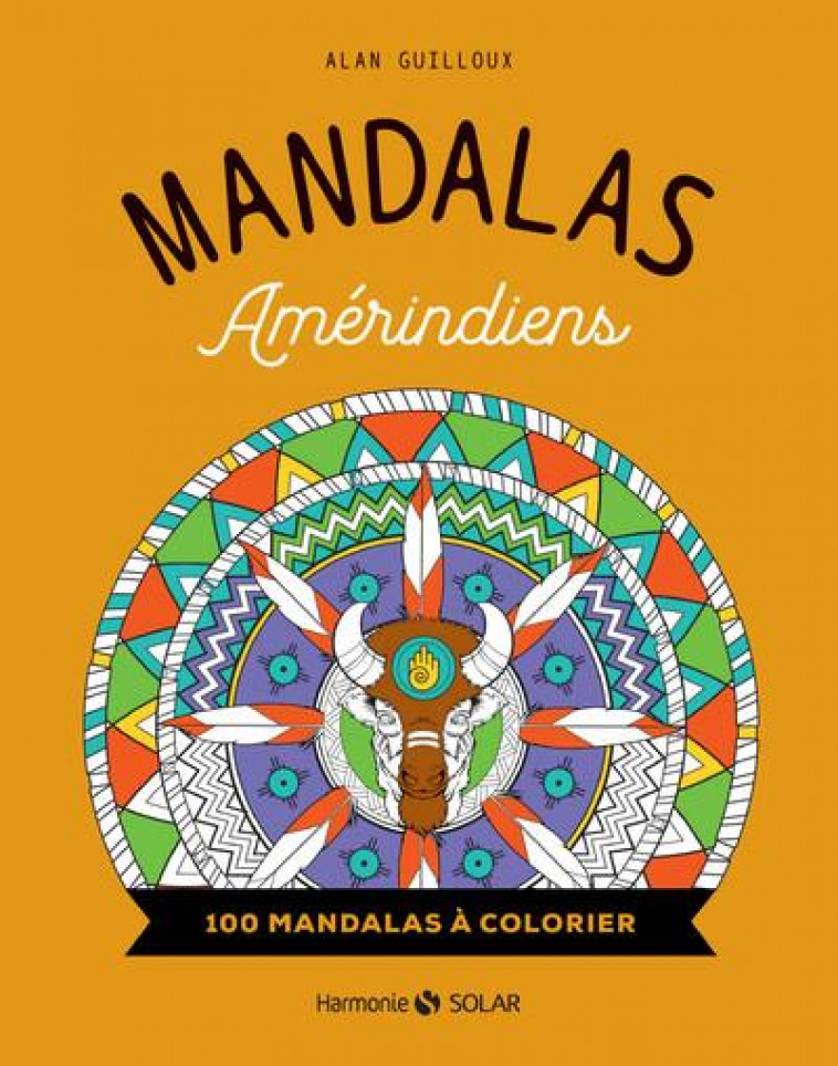 MANDALAS AMERINDIENS - 100 MANDALAS A COLORIER - GUILLOUX ALAN - SOLAR