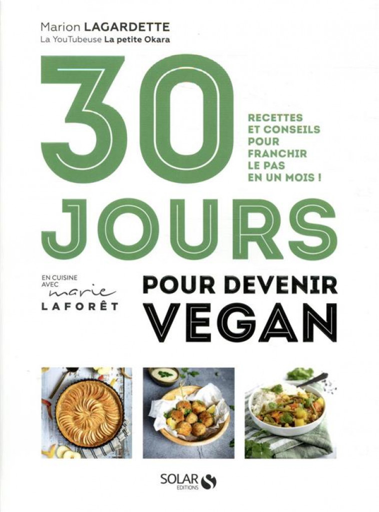 30 JOURS POUR DEVENIR VEGAN - RECETTES ET CONSEILSPOUR FRANCHIR LE PAS EN UN MOIS ! - LAGARDETTE MARION - SOLAR