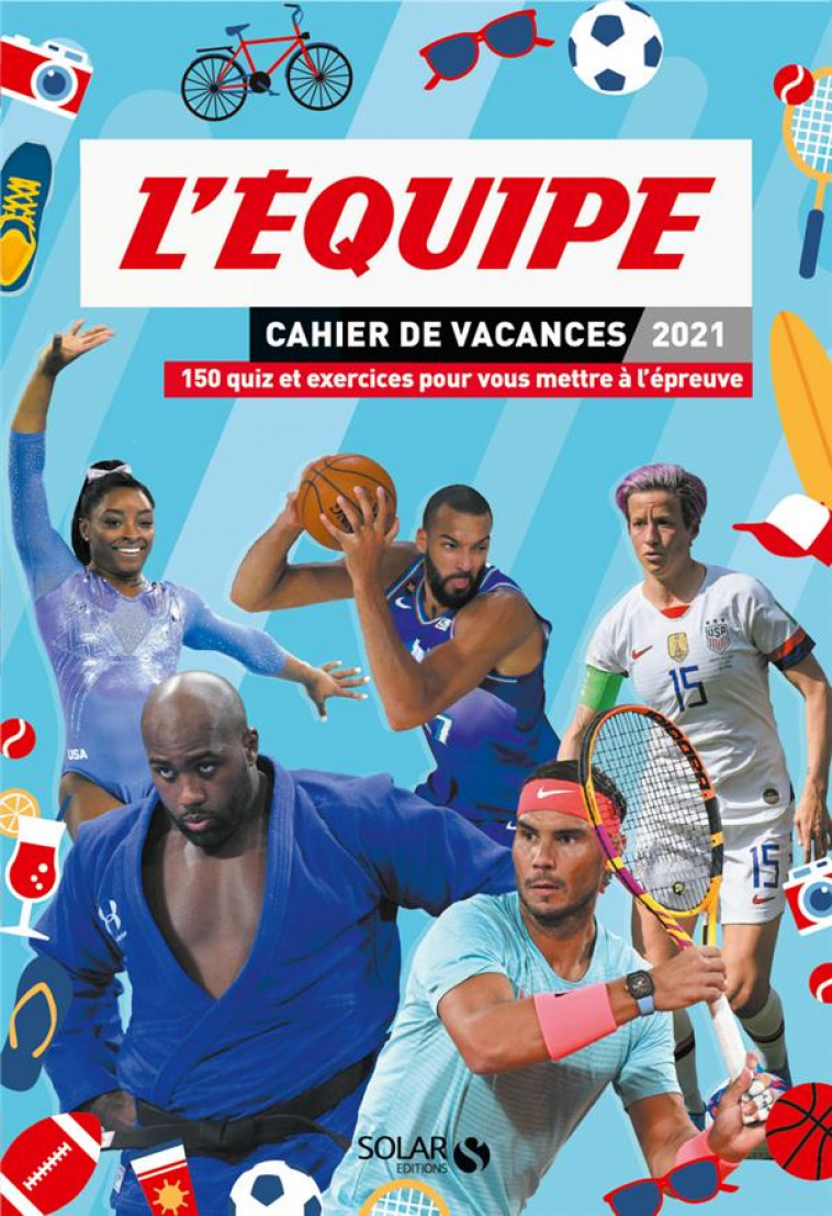 CAHIER DE VACANCES L-EQUIPE 2021 - SOREL OLIVIER - SOLAR