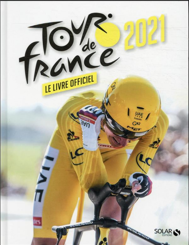 TOUR DE FRANCE 2021 - LE LIVRE OFFICIEL - COLLECTIF - SOLAR