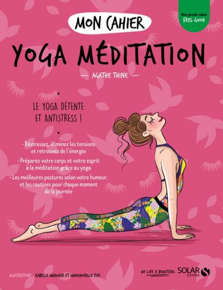 MON CAHIER YOGA MEDITATION NEW - LE YOGA DETENTE ET ANTISTRESS ! - THINE/MAROGER - SOLAR