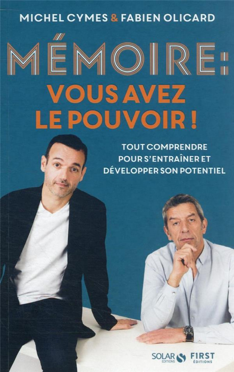 MEMOIRE : VOUS AVEZ LE POUVOIR ! - TOUT COMPRENDRE POUR S-ENTRAINER ET DEVELOPPER SON POTENTIEL - CYMES/OLICARD - SOLAR