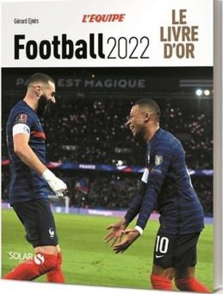 LIVRE D-OR DU FOOTBALL 2022 - EJNES/L-EQUIPE - SOLAR