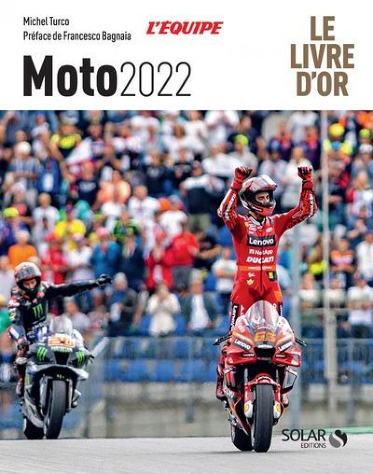 LIVRE D-OR DE LA MOTO 2022 - TURCO/BAGNAIA - SOLAR