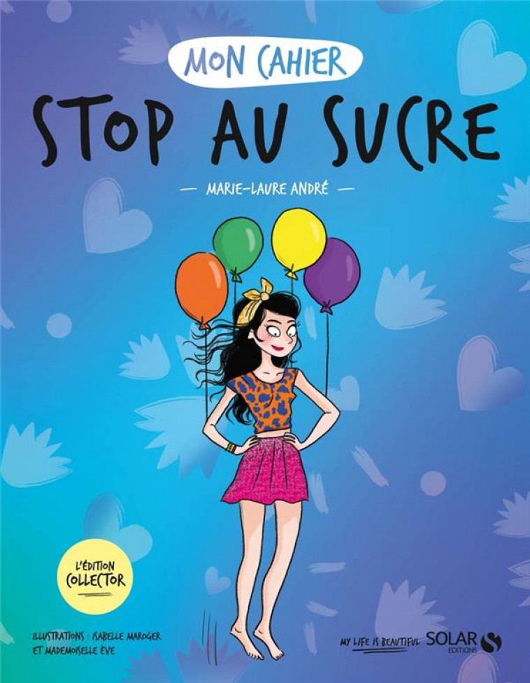 MON CAHIER STOP AU SUCRE - COLLECTOR - ANDRE/MAROGER - SOLAR