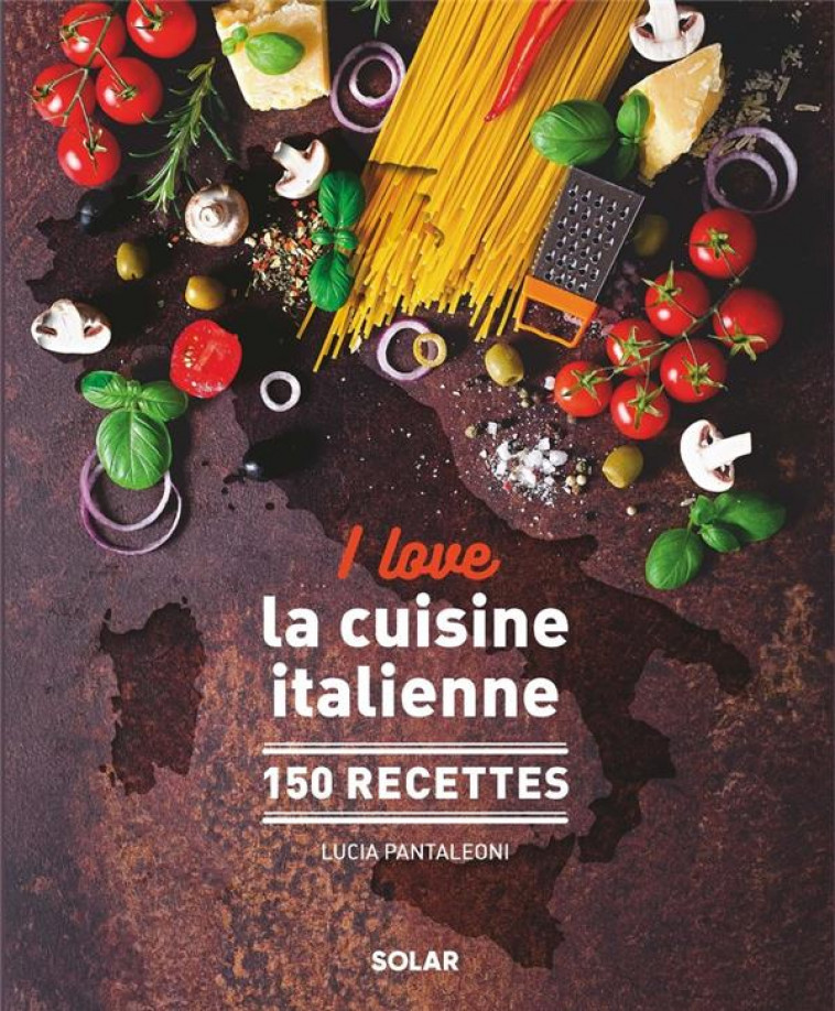 I LOVE LA CUISINE ITALIENNE - PANTALEONI/CEROU - SOLAR