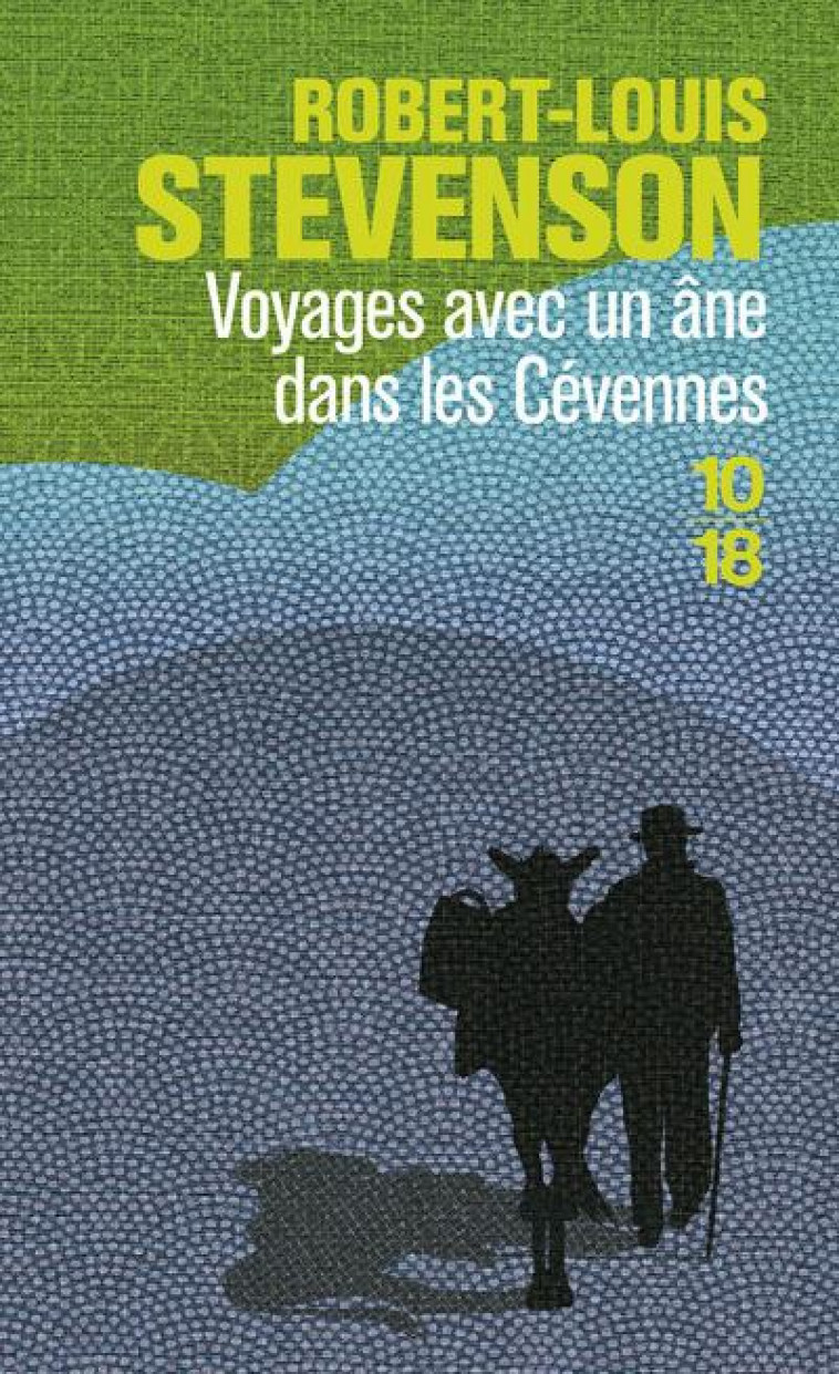 VOYAGES AVEC UN ANE DANS LES CEVENNES - STEVENSON R L. - 10 X 18