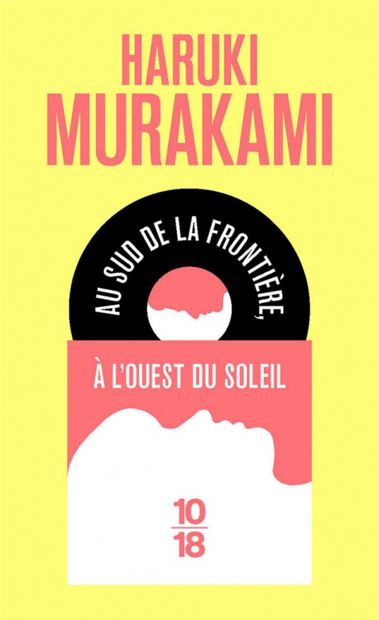 AU SUD DE LA FRONTIERE, A L-OUEST DU SOLEIL - MURAKAMI HARUKI - 10 X 18