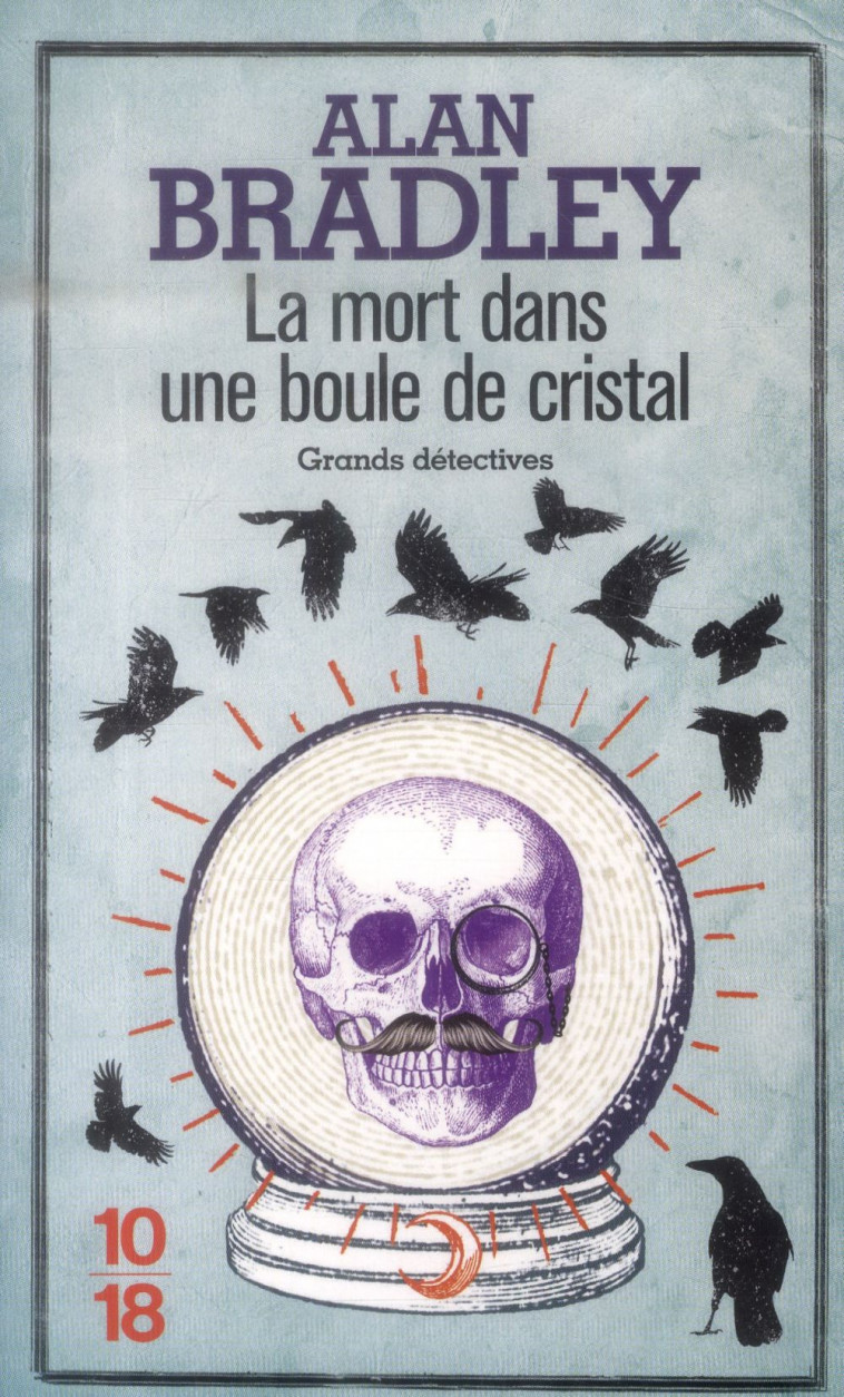 LA MORT DANS UNE BOULE DE CRISTAL - VOL03 - BRADLEY ALAN - 10-18