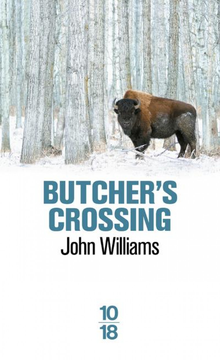 BUTCHER-S CROSSING - WILLIAMS JOHN - 10 X 18