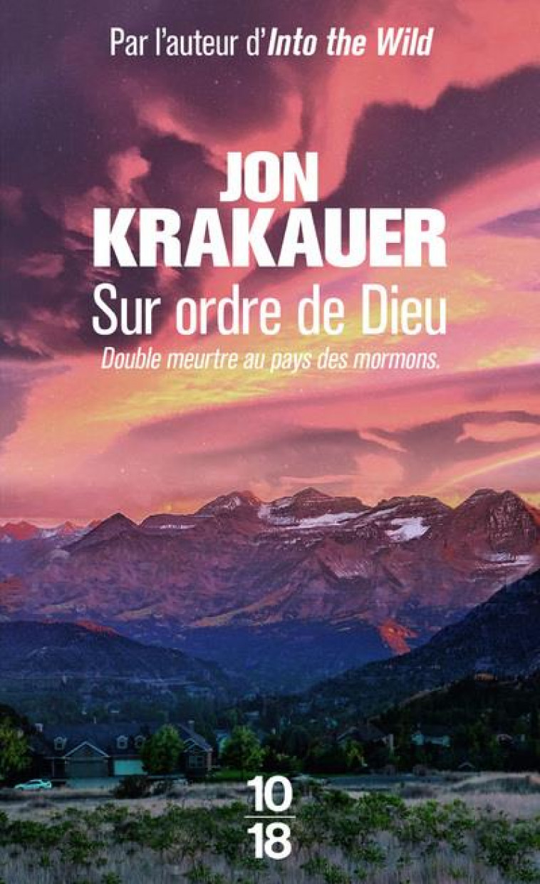 SUR ORDRE DE DIEU - KRAKAUER JON - 10 X 18