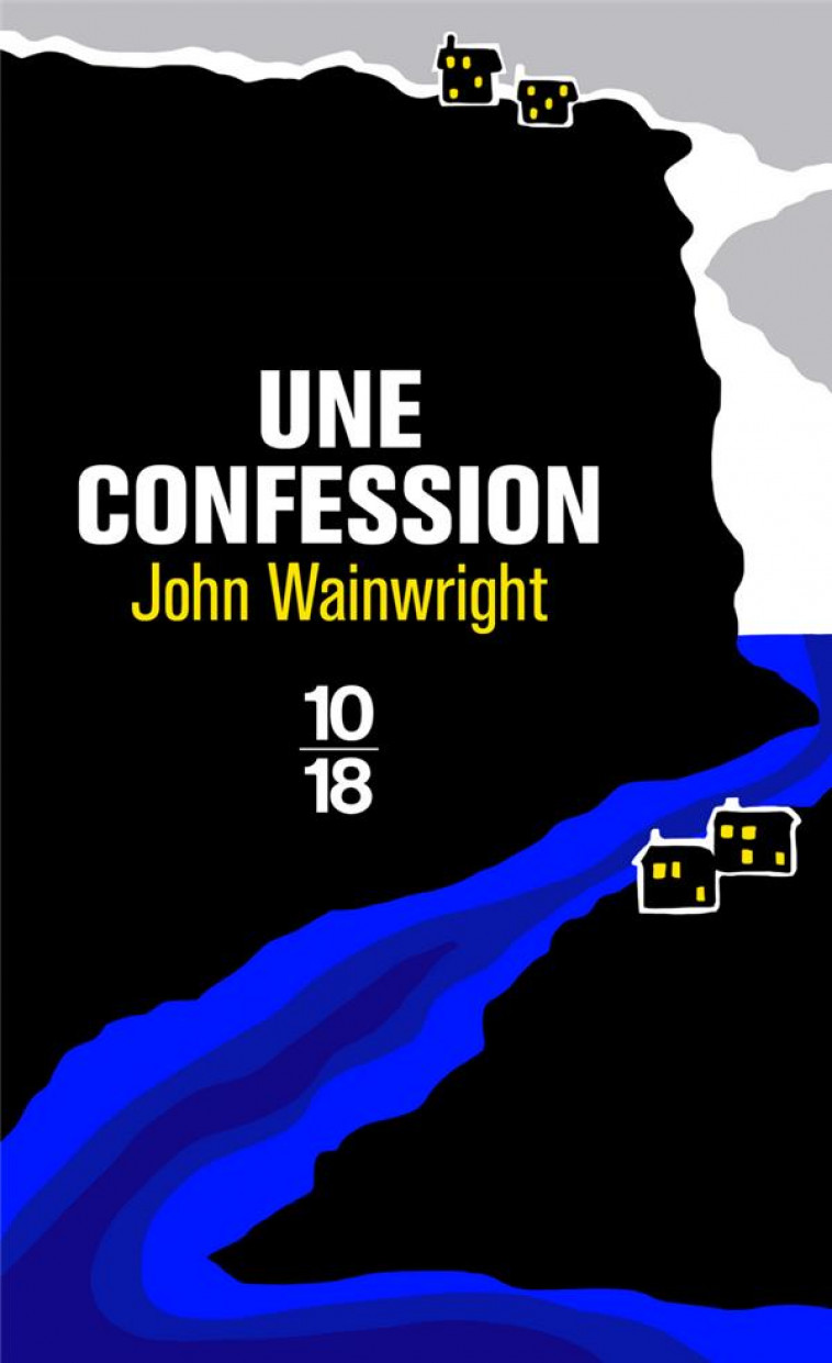 UNE CONFESSION - WAINWRIGHT JOHN - 10 X 18