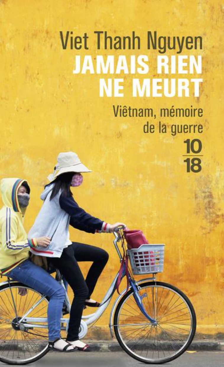 JAMAIS RIEN NE MEURT - NGUYEN VIET THANH - 10 X 18