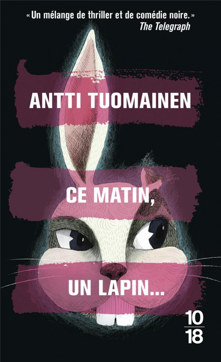 CE MATIN, UN LAPIN... - TUOMAINEN ANTTI - 10 X 18