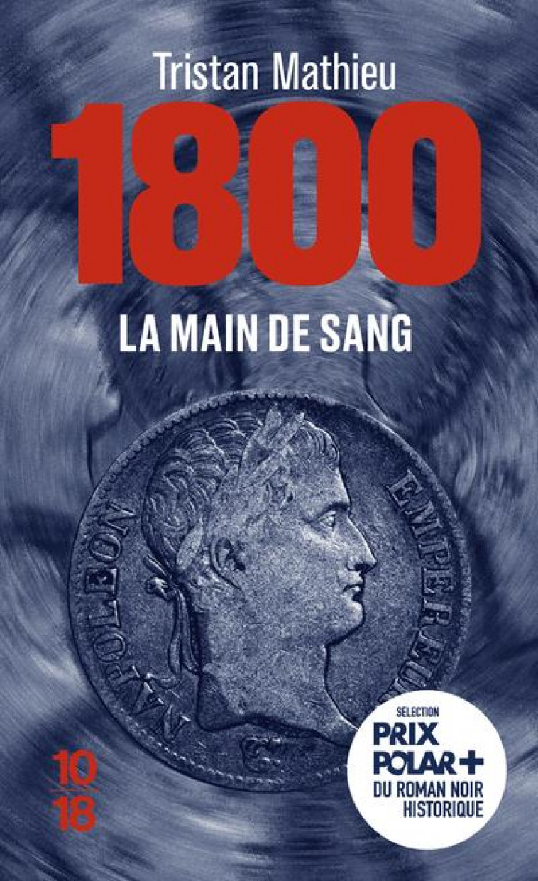 1800 - LA MAIN DE SANG - MATHIEU TRISTAN - 10 X 18