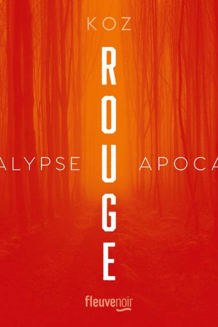 APOCALYPSE - ROUGE - KOZ - FLEUVE NOIR