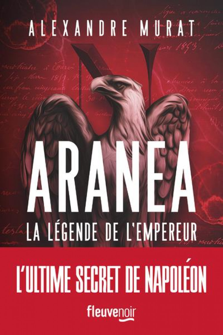 ARANEA - LA LEGENDE DE L-EMPEREUR - MURAT ALEXANDRE - FLEUVE NOIR