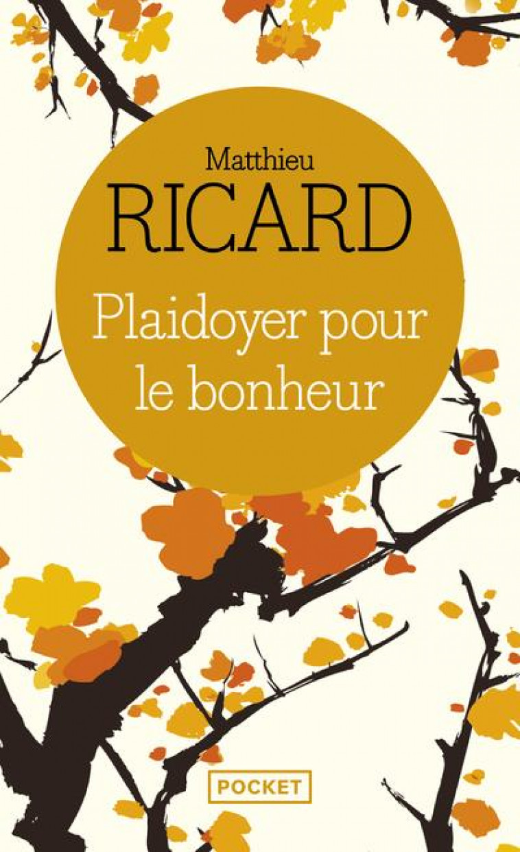 PLAIDOYER POUR LE BONHEUR - RICARD MATTHIEU - POCKET