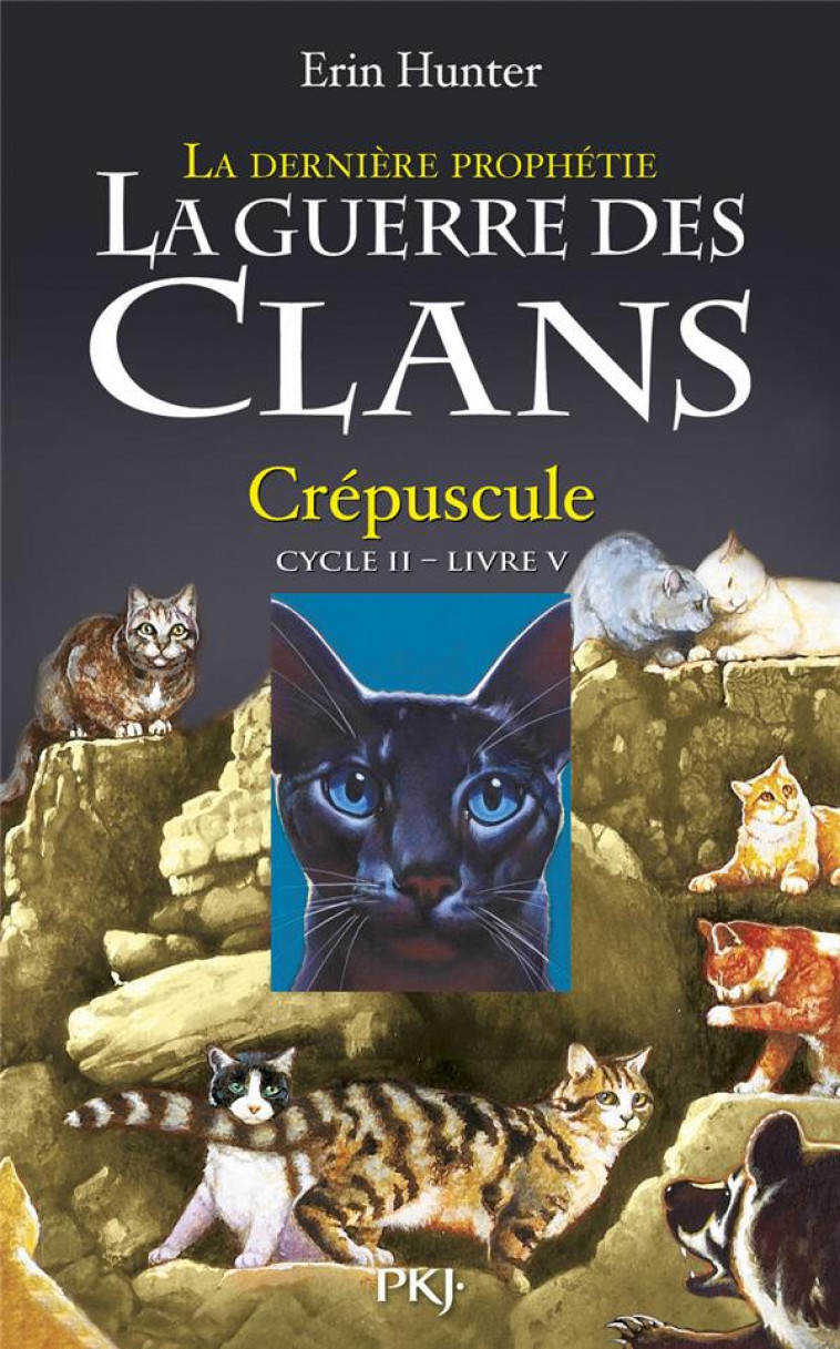 LA GUERRE DES CLANS - CYCLE II LA DERNIERE PROPHETIE - TOME 5 CREPUSCULE - VOL05 - HUNTER ERIN - POCKET