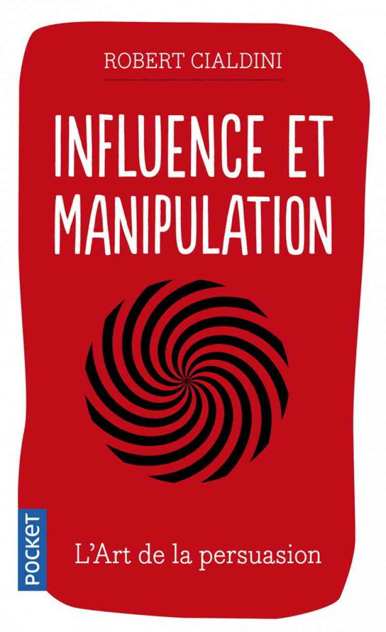 INFLUENCE ET MANIPULATION - CIALDINI ROBERT B. - Pocket