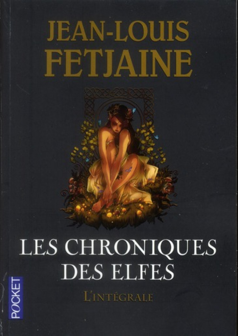 LES CHRONIQUES DES ELFES - L-INTEGRALE - FETJAINE JEAN-LOUIS - POCKET