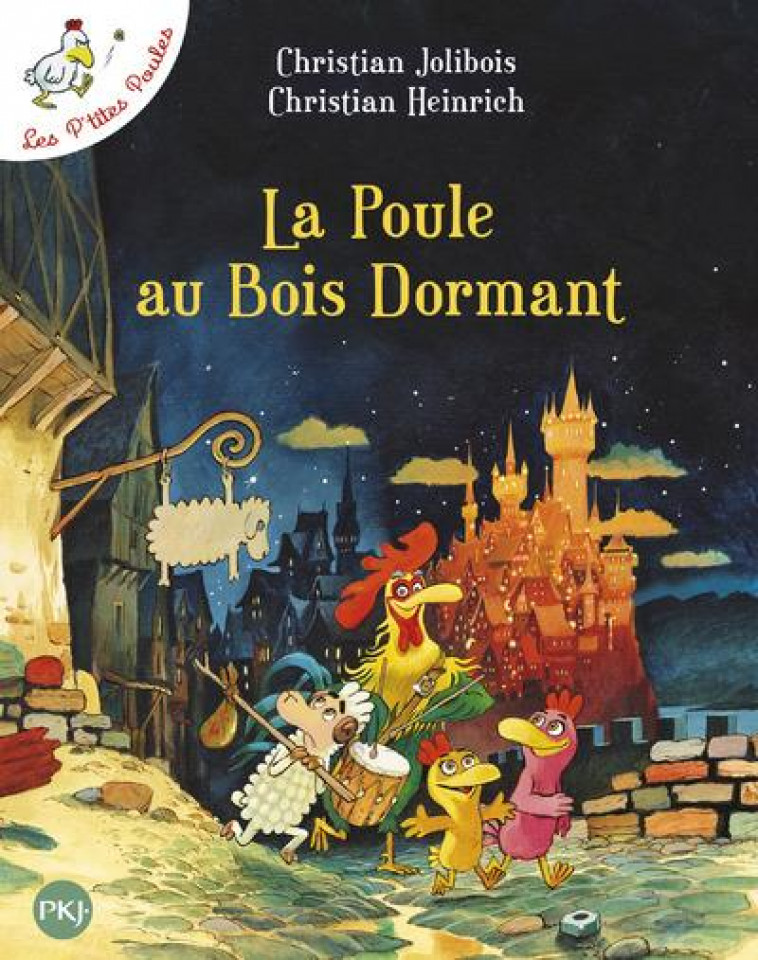 LA POULE AU BOIS DORMANT - LES P-TITES POULES - TOME 13 - VOL13 - JOLIBOIS/HEINRICH - Pocket jeunesse