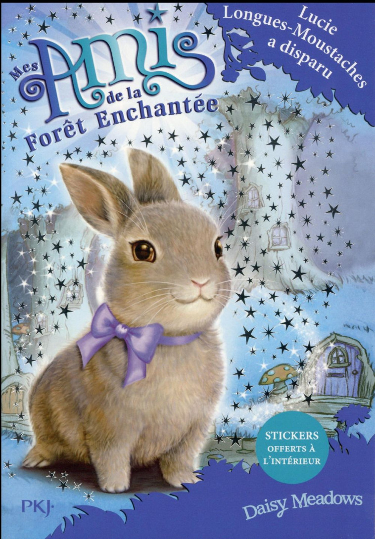 MES AMIS DE LA FORET ENCHANTEE - TOME 1 LUCIE LONGUES-MOUSTACHES A DISPARU - VOL01 - MEADOWS DAISY - Pocket jeunesse