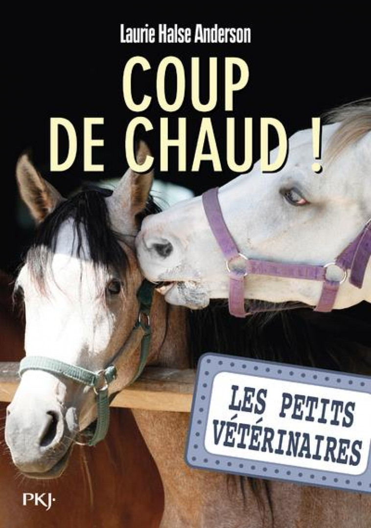 LES PETITS VETERINAIRES - TOME 22 COUP DE CHAUD ! - VOL22 - ANDERSON L H. - POCKET