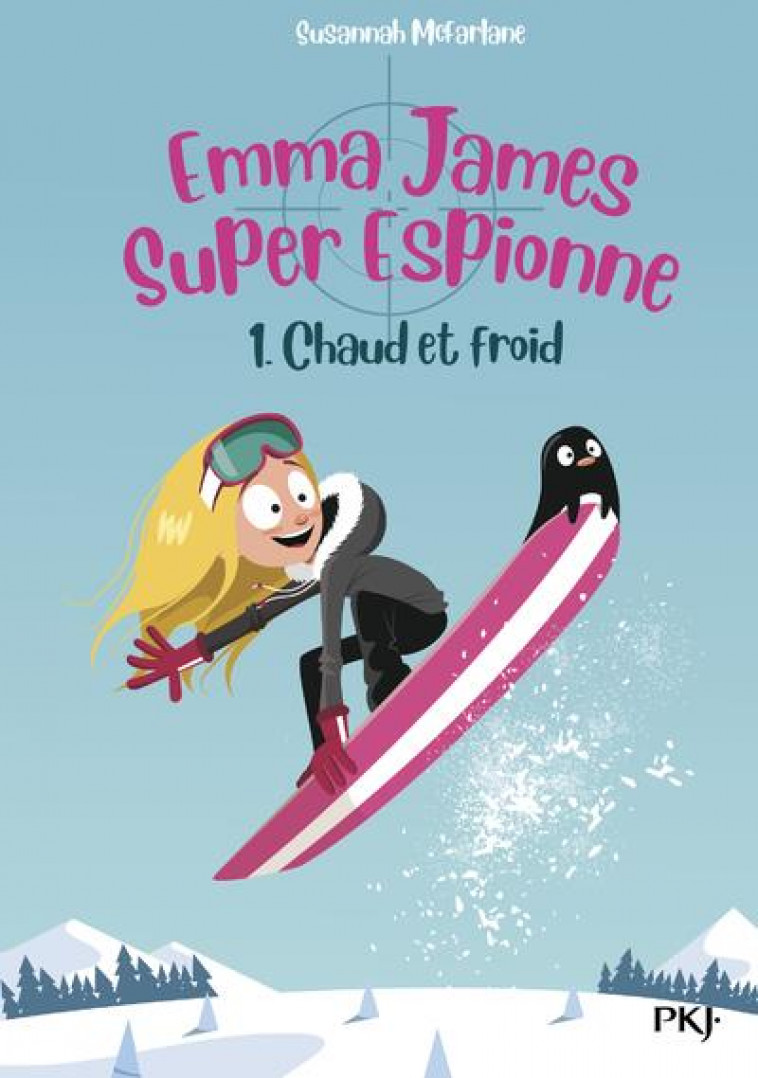 EMMA JAMES SUPER ESPIONNE - TOME 1 CHAUD ET FROID - VOL01 - MCFARLANE SUSANNAH - POCKET