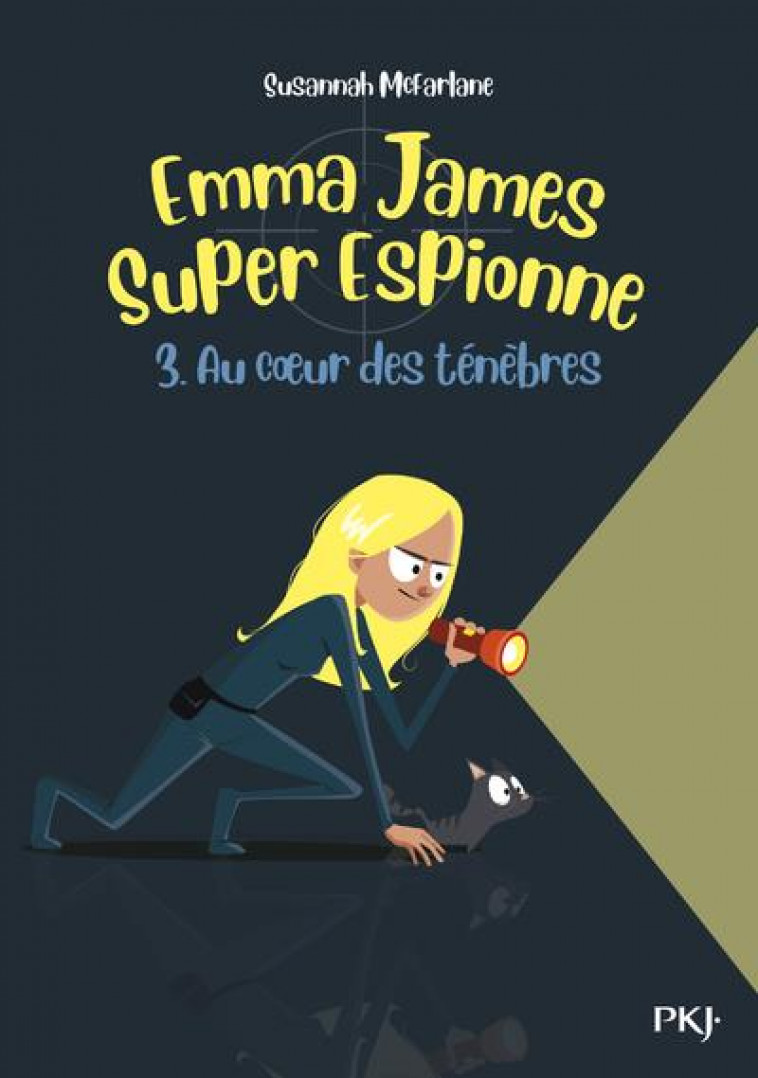 EMMA JAMES SUPER ESPIONNE - TOME 3 AU COEUR DES TENEBRES - VOL03 - MCFARLANE SUSANNAH - POCKET