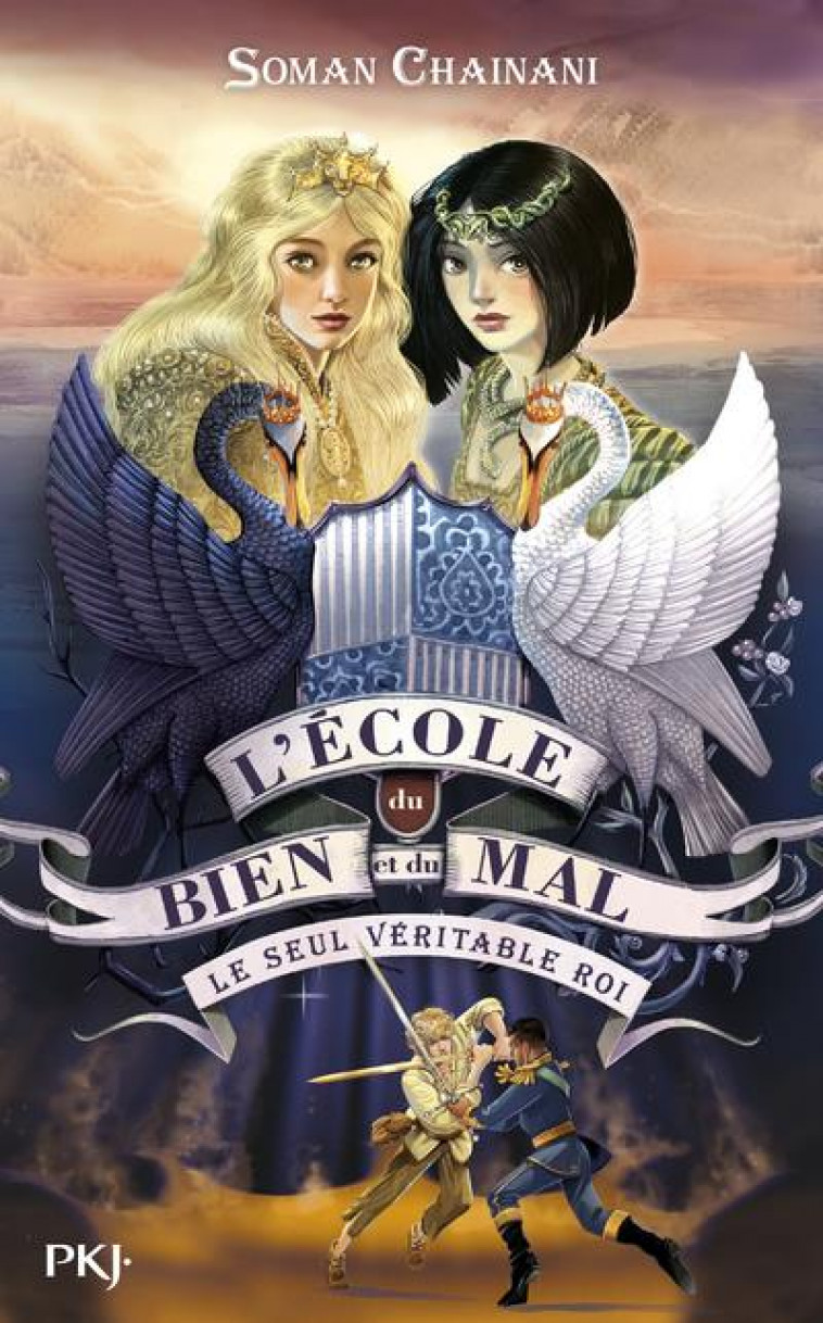 L-ECOLE DU BIEN ET DU MAL - TOME 06 LE SEUL VERITABLE ROI - VOL06 - CHAINANI SOMAN - POCKET